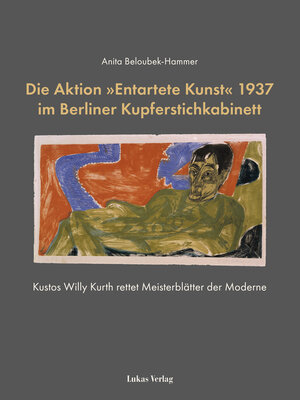 cover image of Die Aktion »Entartete Kunst« 1937 im Berliner Kupferstichkabinett